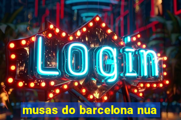 musas do barcelona nua